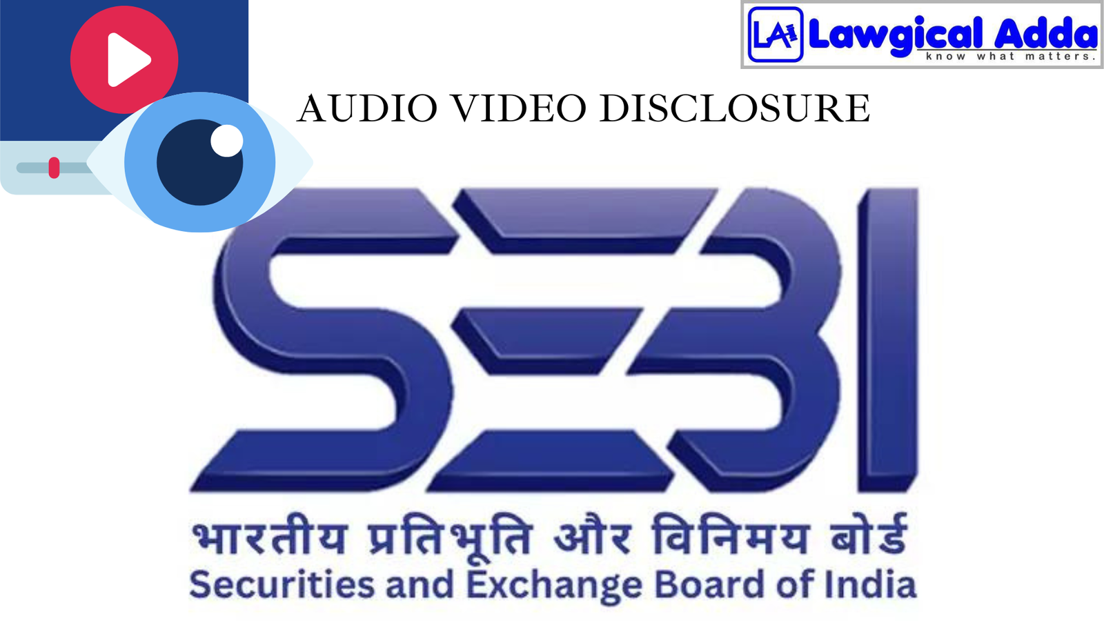 SEBI’s mandate on ‘Audio-Video’ Disclosure