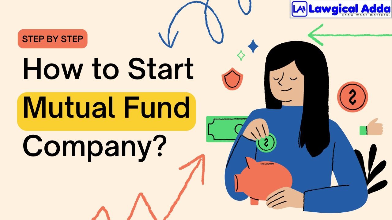 Comprehensive Guide to Starting a Mutual Fund Company i...