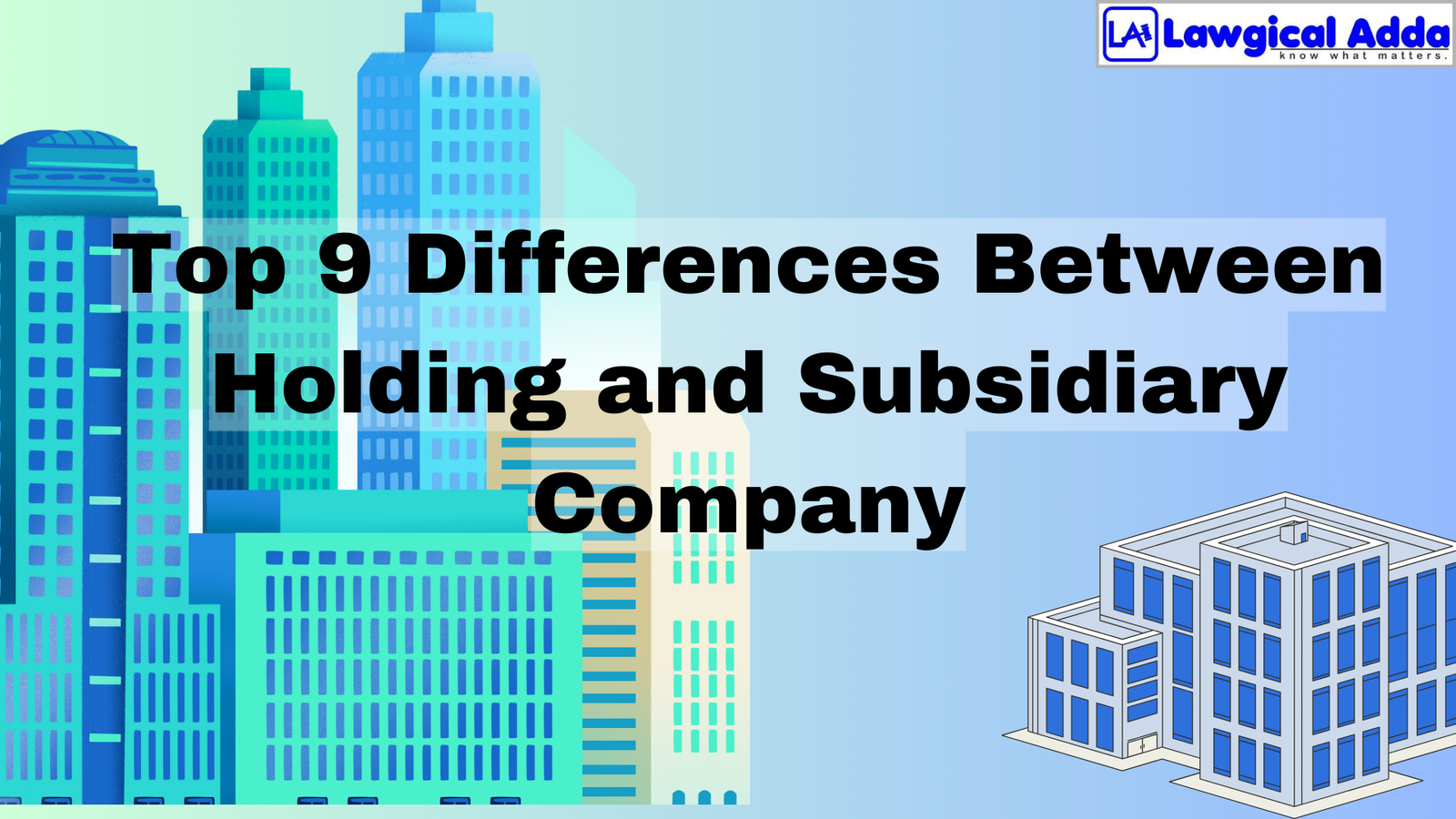 Top 9 Differences Between Holding and Subsidiary Company