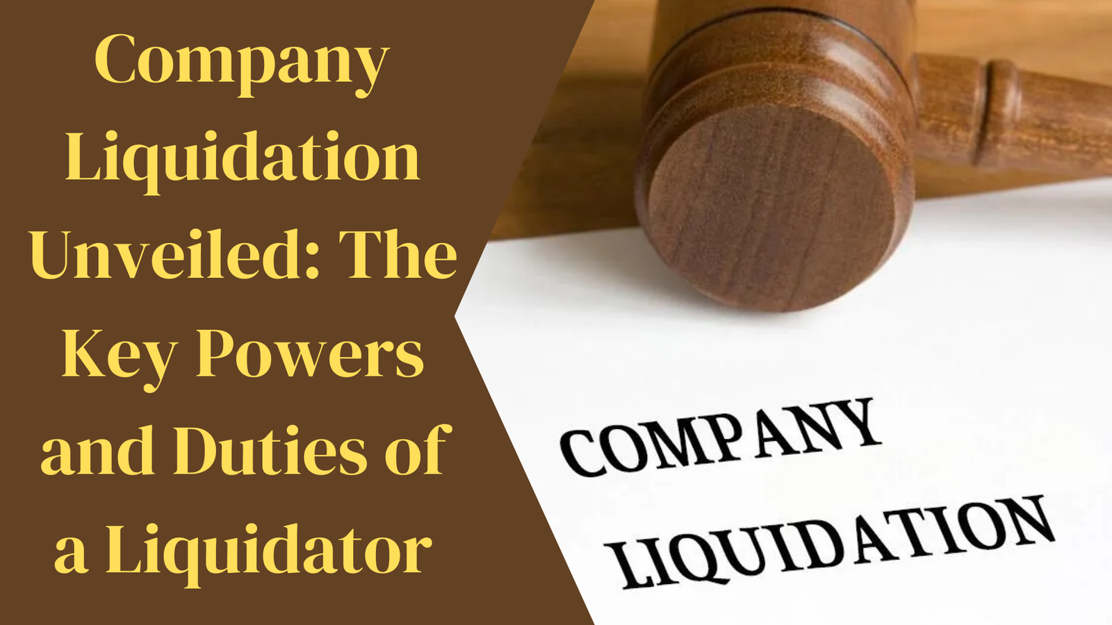 Company Liquidation Unveiled: The Key Powers and Duties...