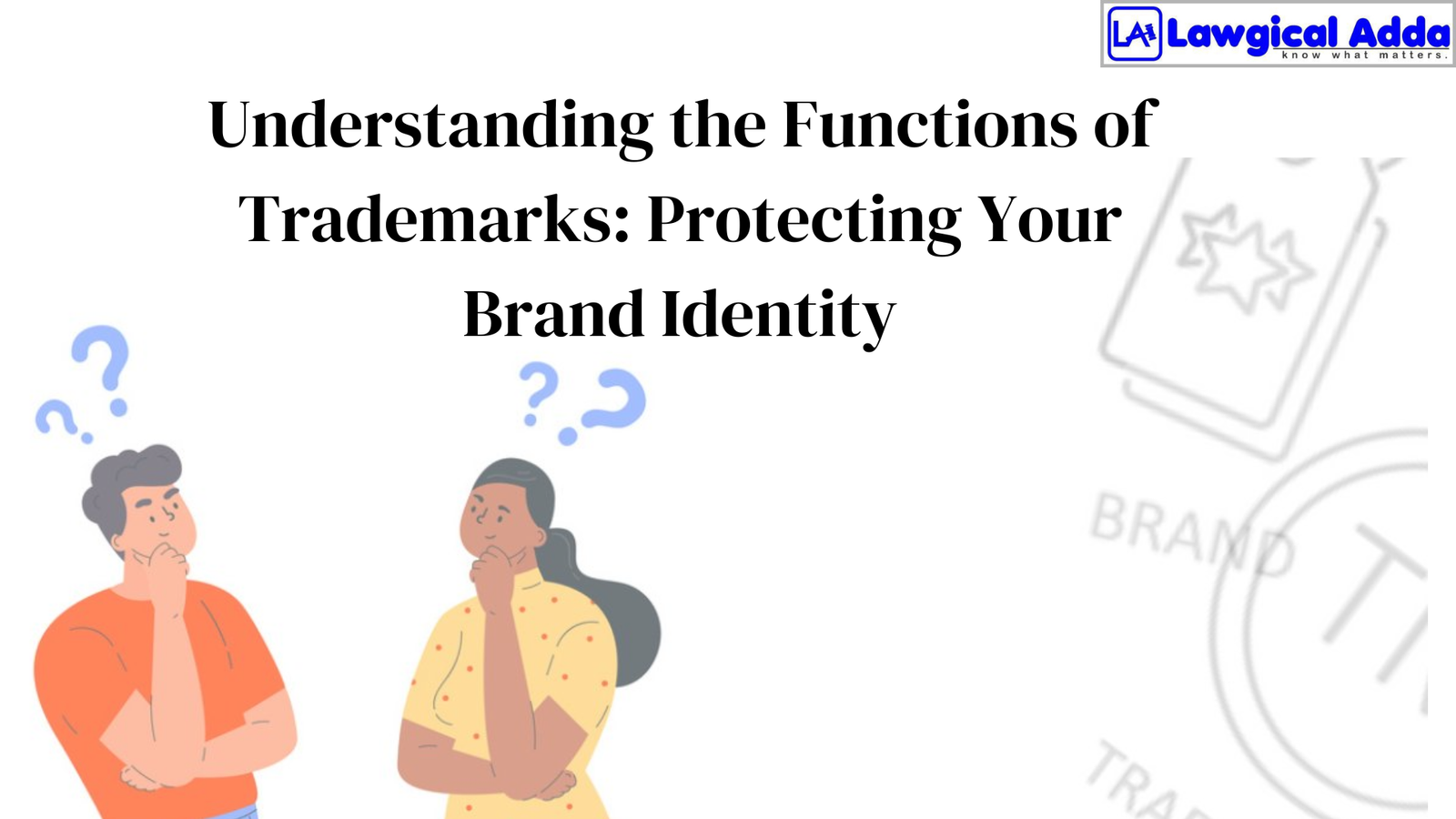 Understanding the Functions of Trademarks: Protecting Y...