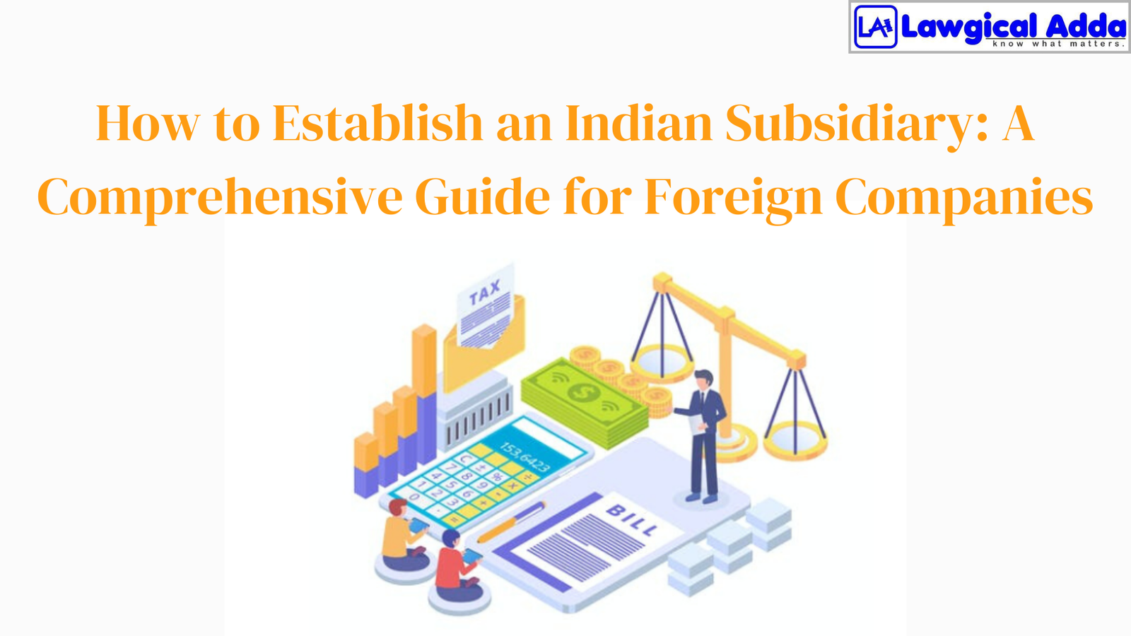 How to Establish an Indian Subsidiary: A Comprehensive ...