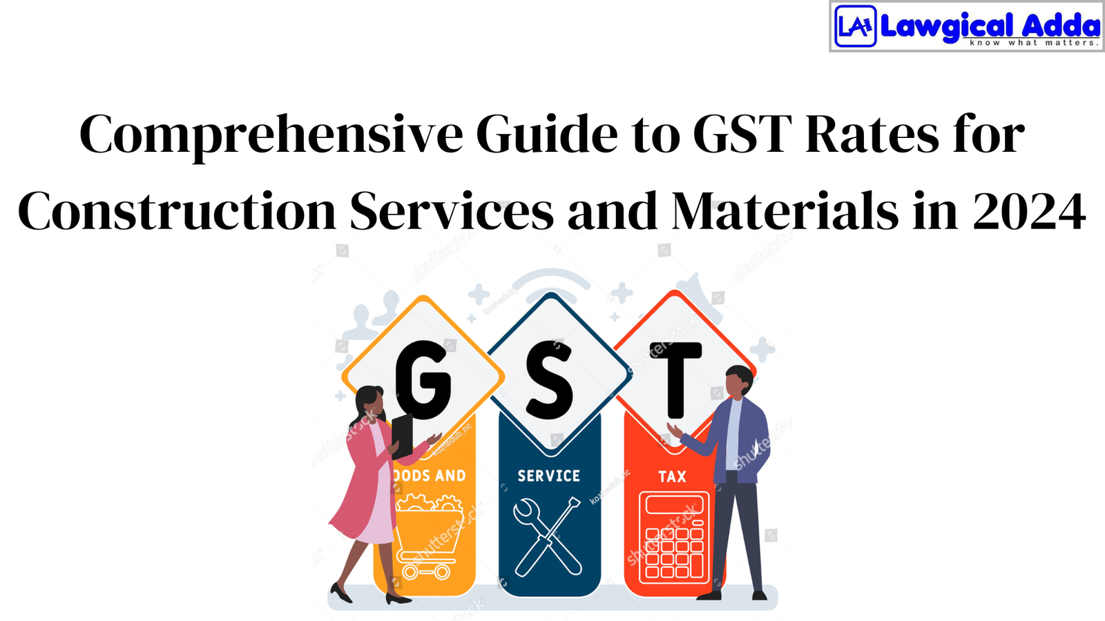 Comprehensive Guide to GST Rates for Construction Services and Materials in 2024