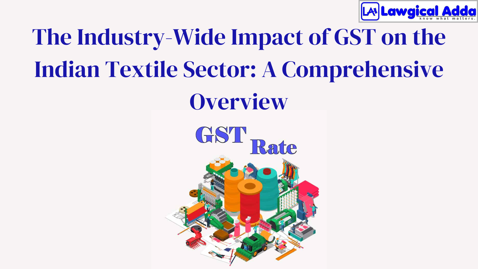 The Industry-Wide Impact of GST on the Indian Textile Sector: A Comprehensive Overview