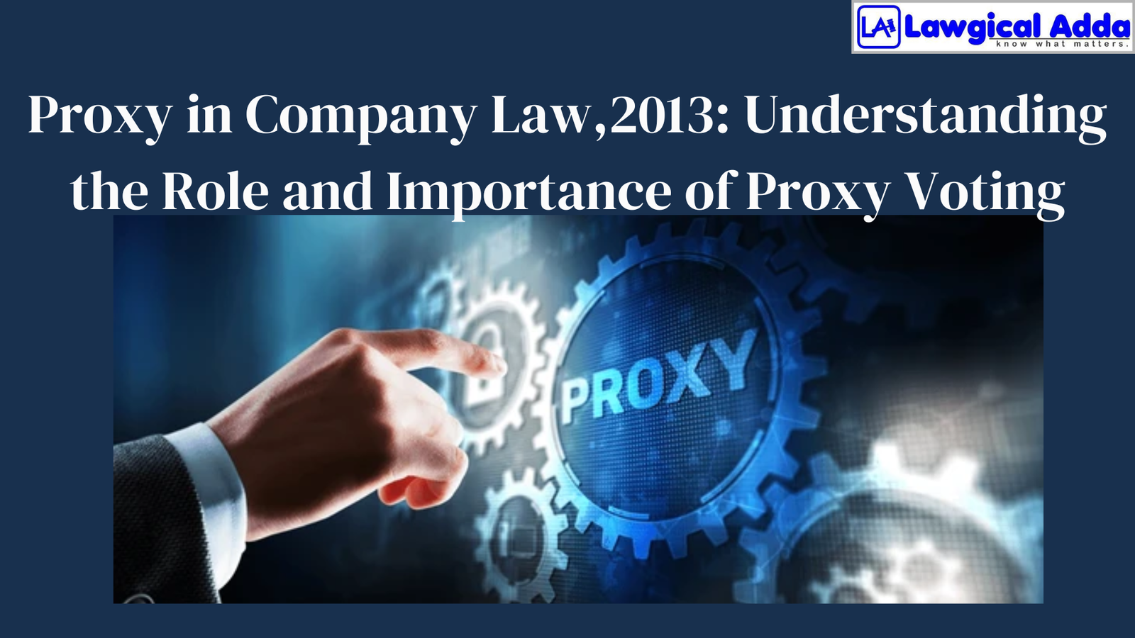 Proxy in Company Law,2013: Understanding the Role and Importance of Proxy Voting