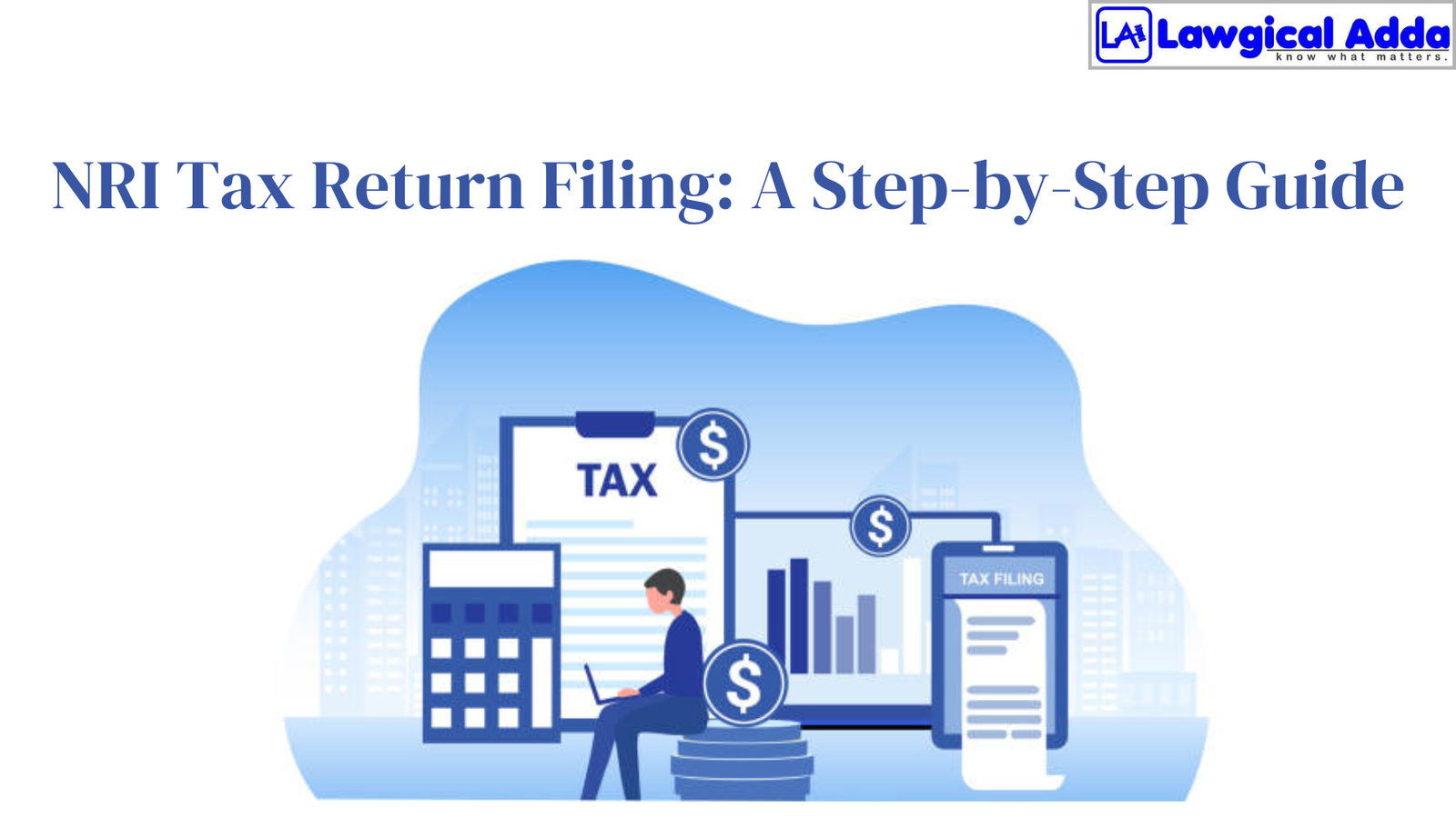 NRI Tax Return Filing: A Step-by-Step Guide